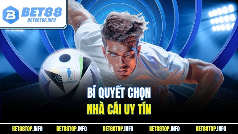 Bí quyết chọn nhà cái uy tín