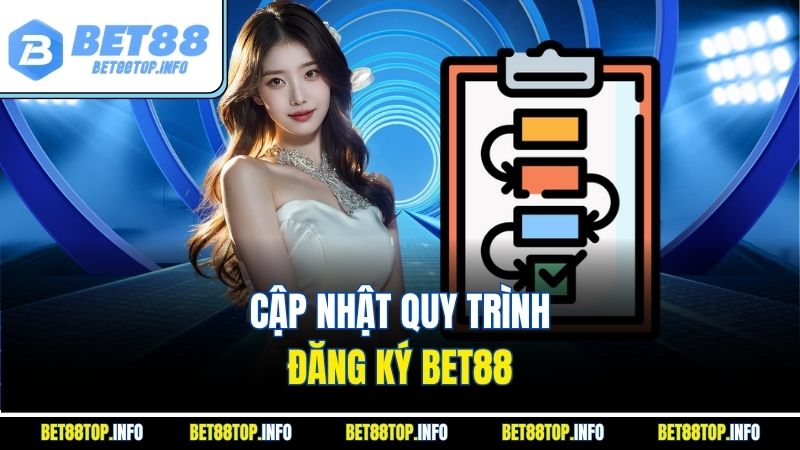 Cập nhật quy trình đăng ký Bet88