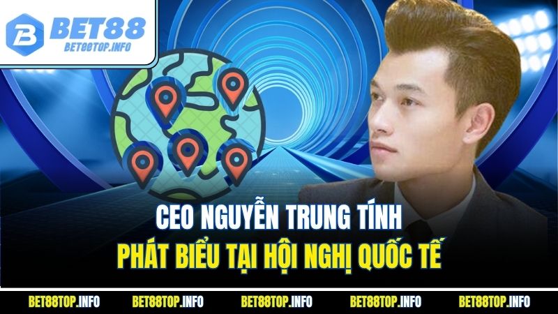 Ceo Nguyễn Trung Tính: Người Kiến Tạo Thành Công Cho Bet88 2 CEO Nguyễn Trung Tính phát biểu tại hội nghị quốc tế