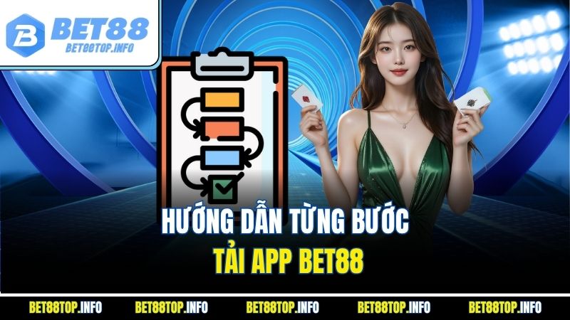 Hướng dẫn từng bước tải app Bet88