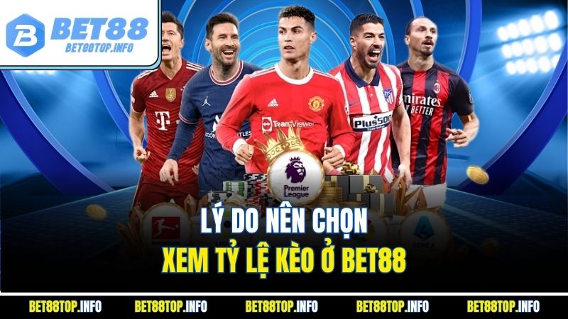 Lý do nên chọn xem tỷ lệ kèo ở BET88