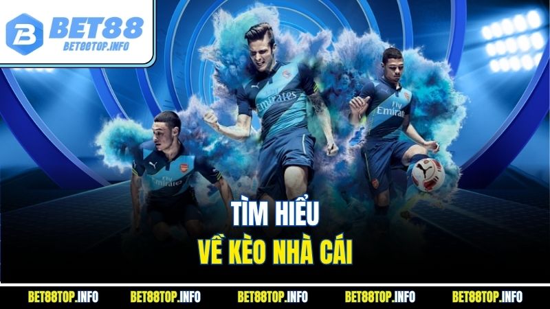 Tìm hiểu về kèo nhà cái