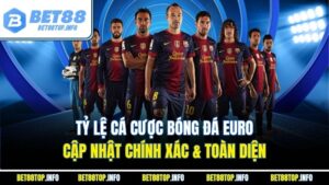 Tỷ Lệ Cá Cược Bóng Đá EURO – Cập Nhật Chính Xác & Toàn Diện