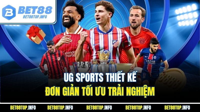 UG Sports thiết kế đơn giản tối ưu trải nghiệm