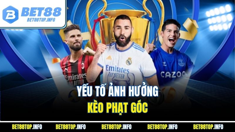 Kèo Phạt Góc - Hướng Dẫn Chi Tiết Và Lưu Ý Cùng BET88 3 Yếu tố ảnh hưởng kèo phạt góc
